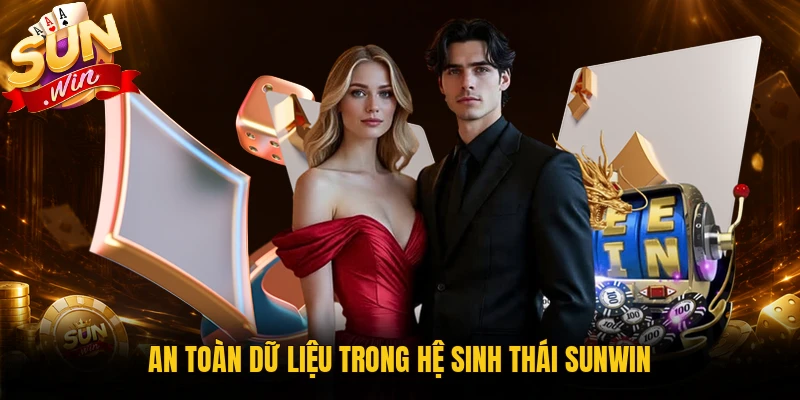 An toàn dữ liệu trong hệ sinh thái Sunwin
