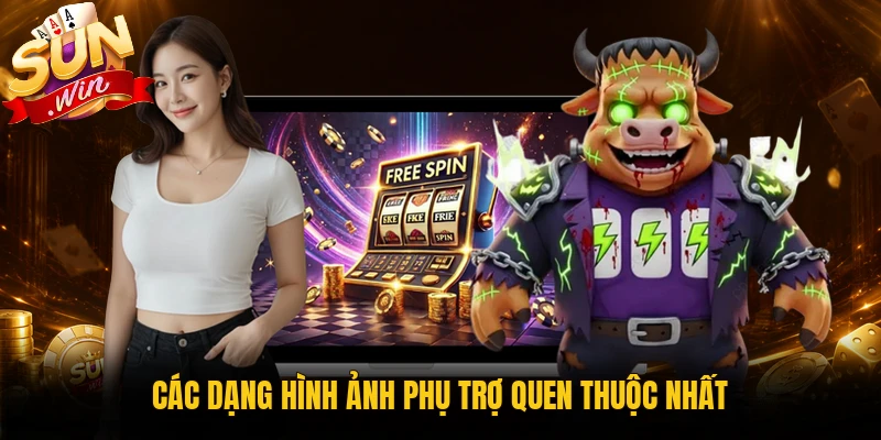Các dạng hình ảnh phụ trợ quen thuộc nhất