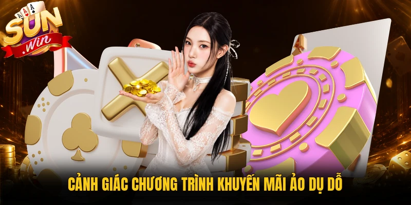 Cảnh giác chương trình khuyến mãi ảo dụ dỗ