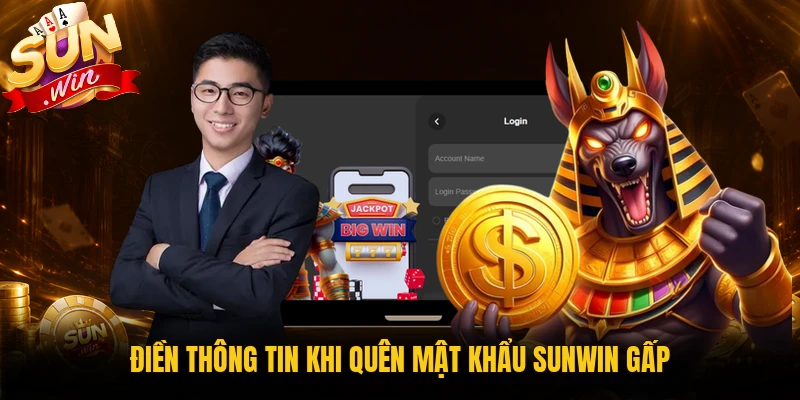 Điền thông tin khi quên mật khẩu Sunwin gấp