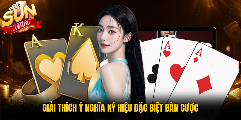Giải thích ý nghĩa ký hiệu đặc biệt bàn cược