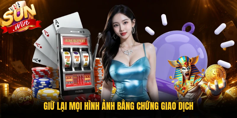 Giữ lại hình ảnh đối chiếu khi cần kiểm tra ưu đãi