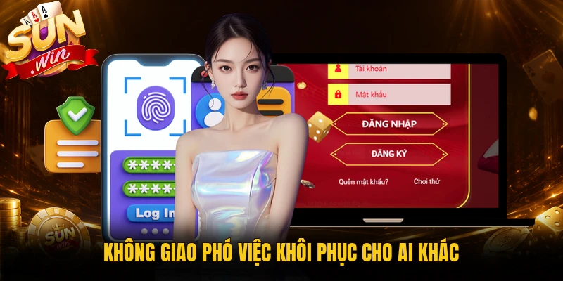 Không giao phó việc khôi phục cho ai khác