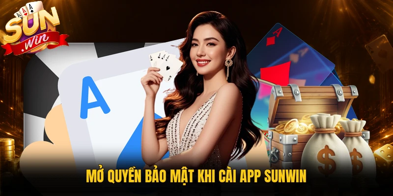 Mở quyền bảo mật khi cài app Sunwin