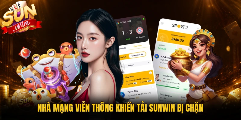 Nhà mạng viễn thông khiến tải Sunwin bị chặn