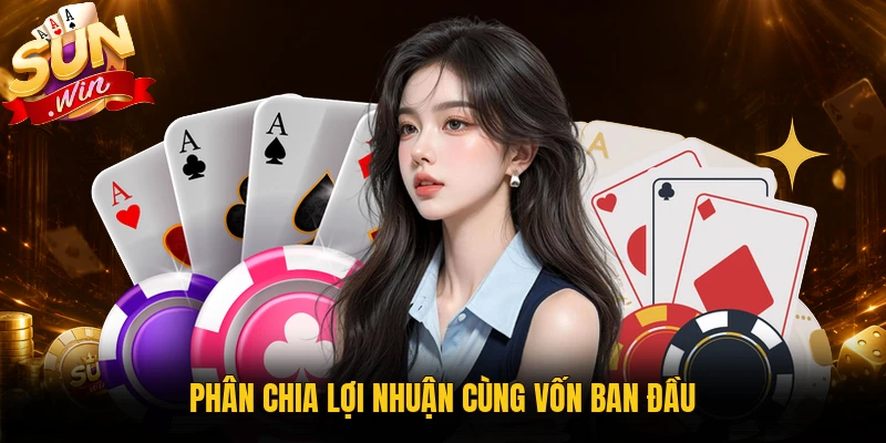 Phân chia lợi nhuận cùng vốn ban đầu