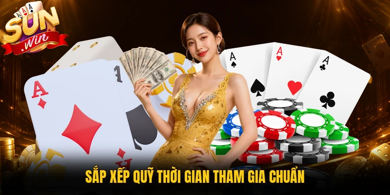 Sắp xếp quỹ thời gian tham gia chuẩn