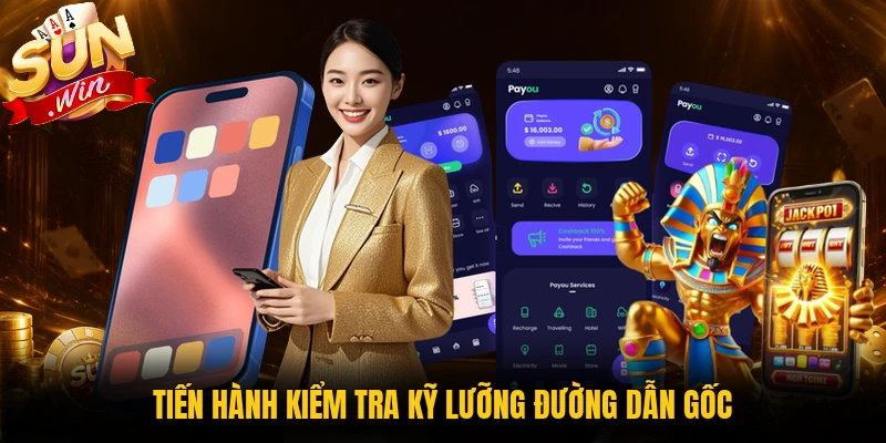 Tiến hành kiểm tra kỹ lưỡng đường dẫn gốc