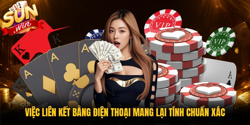 Việc liên kết bằng điện thoại mang lại tính chuẩn xác